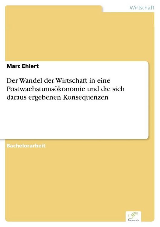 Produktbild: Der Wandel der Wirtschaft in eine Postwachstums&ouml;konomie und die sich daraus ergebenen Konsequenzen