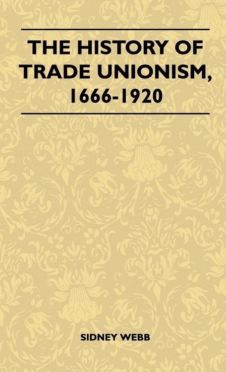 Produktbild: The History Of Trade Unionism, 1666-1920