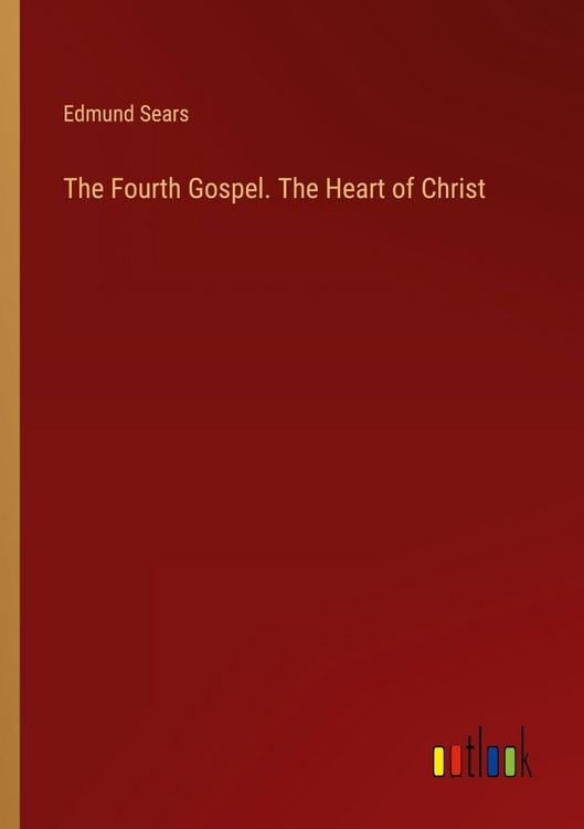 Produktbild: The Fourth Gospel. The Heart of Christ