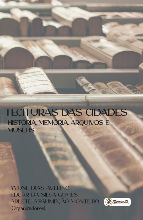 Produktbild: Tecituras das Cidades - Hist&oacute;ria, Mem&oacute;ria, Arquivos e Museus