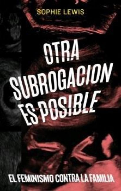 Produktbild: Otra subrogaci&oacute;n es posible : el feminismo contra la familia