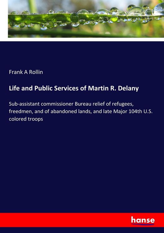 Produktbild: Life and Public Services of Martin R. Delany