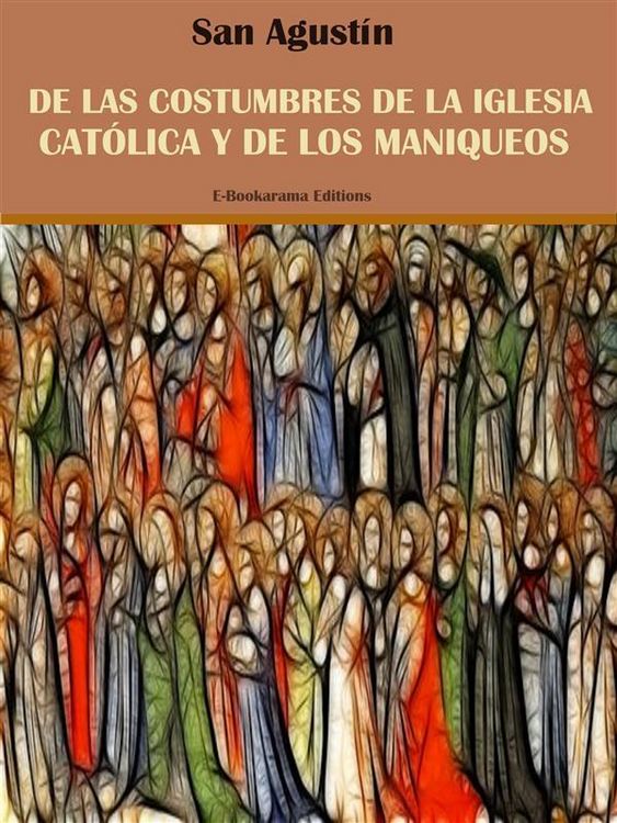 Produktbild: De las costumbres de la Iglesia Cat&oacute;lica y de los maniqueos