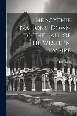 Produktbild: The Scythie Nations, Down to the Fall of the Western Empire