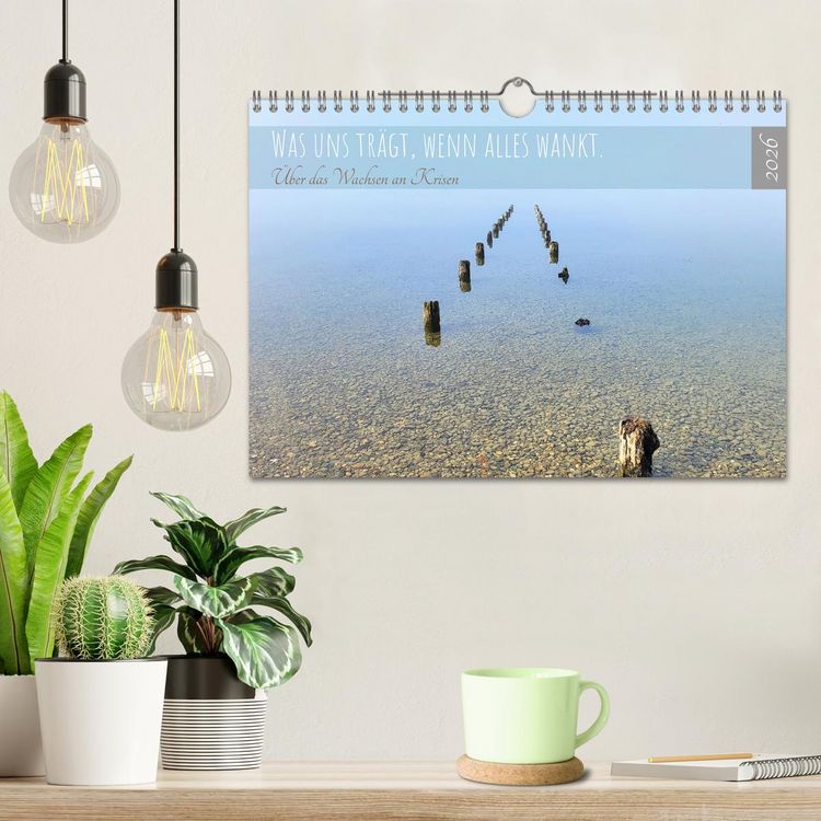 Produktbild: Was uns tr&auml;gt, wenn alles wankt. &Uuml;ber das Wachsen an Krisen (Wandkalender 2026 DIN A4 quer), CALVENDO Monatskalender