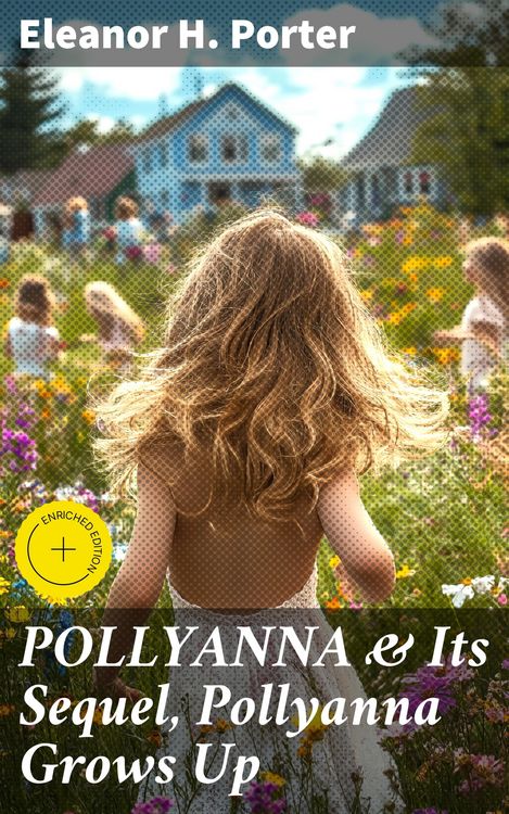 Produktbild: POLLYANNA & Its Sequel, Pollyanna Grows Up
