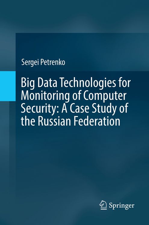 Produktbild: Big Data Technologies for Monitoring of Computer Security: A Case Study of the Russian Federation