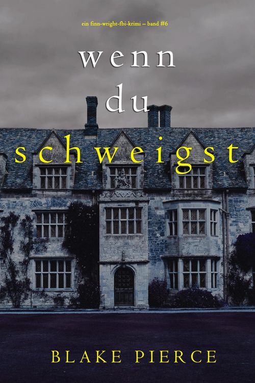 Produktbild: Wenn du schweigst (Ein Finn-Wright-FBI-Krimi - Band Sechs)