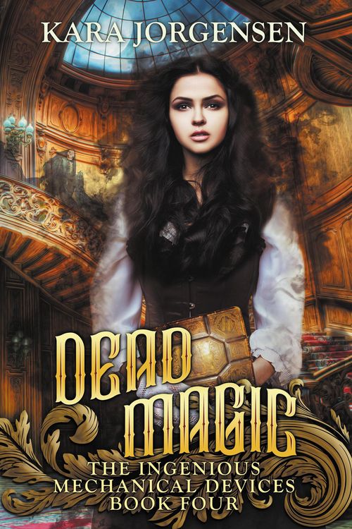 Produktbild: Dead Magic (The Ingenious Mechanical Devices, #4)