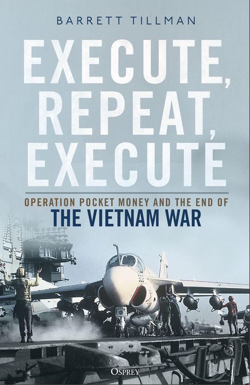 Produktbild: Execute, Repeat, Execute: Operation Pocket Money and the End of the Vietnam War