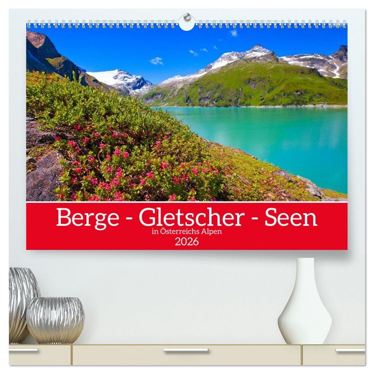 Produktbild: Berge - Gletscher - Seen (hochwertiger Premium Wandkalender 2026 DIN A2 quer), Kunstdruck in Hochglanz