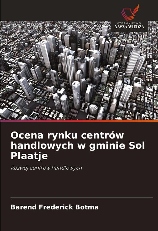 Produktbild: Ocena rynku centr&oacute;w handlowych w gminie Sol Plaatje
