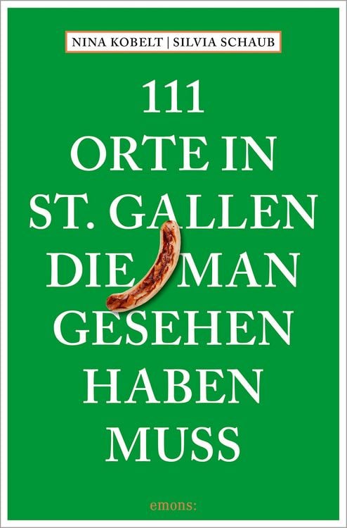 Produktbild: 111 Orte in St. Gallen, die man gesehen haben muss