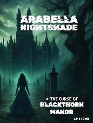 Produktbild: Arabella Nightshade & The Curse Of Blackthorn Manor