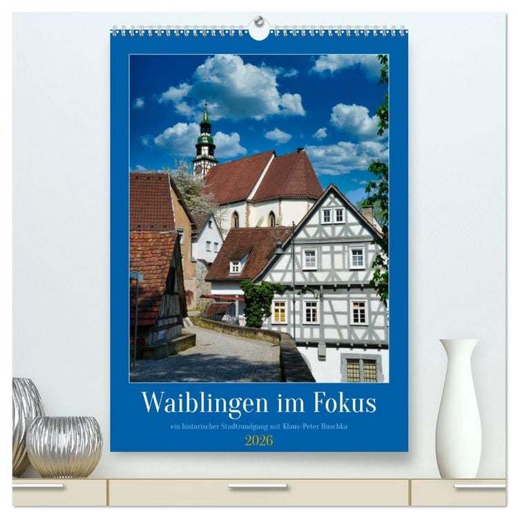 Produktbild: Waiblingen im Fokus (hochwertiger Premium Wandkalender 2026 DIN A2 hoch), Kunstdruck in Hochglanz