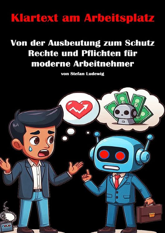 Produktbild: Klartext am Arbeitsplatz I Von der Ausbeutung zum Schutz I Rechte und Pflichten f&uuml;r moderne Arbeitnehmer