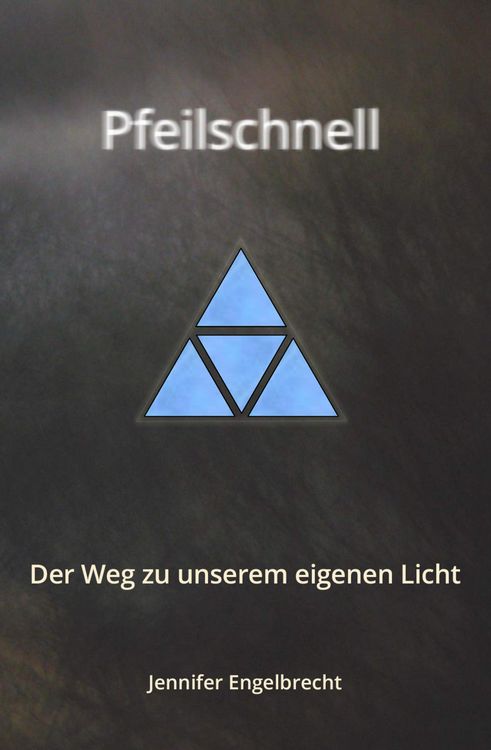 Produktbild: Pfeilschnell - Der Weg zu unserem eigenen Licht