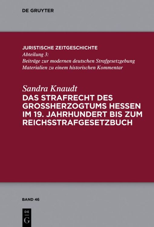 Produktbild: Das Strafrecht des Gro&szlig;herzogtums Hessen im 19. Jahrhundert bis zum Reichsstrafgesetzbuch