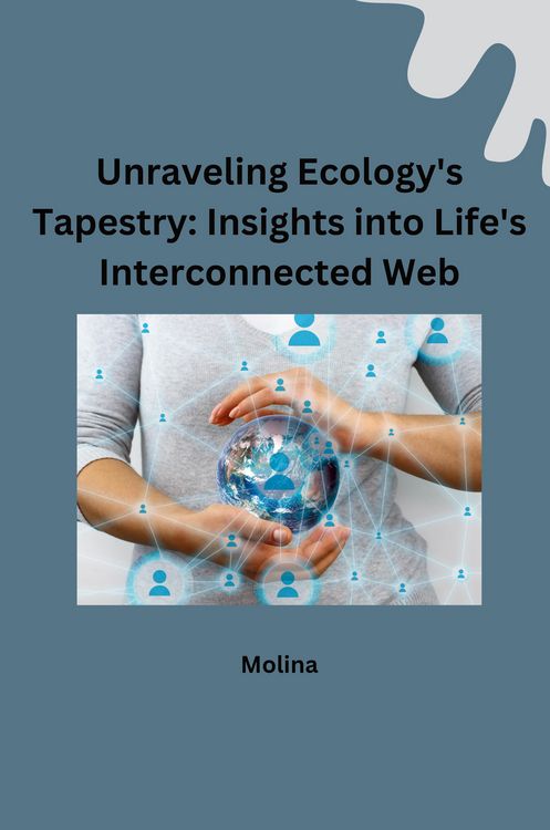 Produktbild: Unraveling Ecology's Tapestry: Insights into Life's Interconnected Web