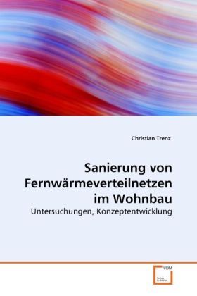 Produktbild: Trenz, C: Sanierung von Fernw&auml;rmeverteilnetzen im Wohnbau