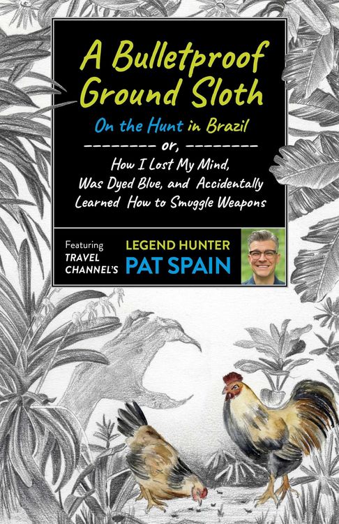 Produktbild: A Bulletproof Ground Sloth: On the Hunt in Brazil