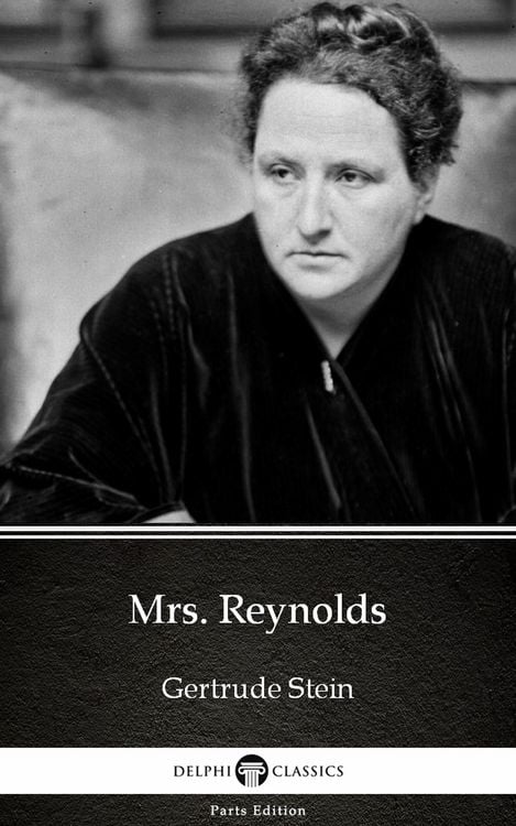 Produktbild: Mrs. Reynolds by Gertrude Stein - Delphi Classics (Illustrated)