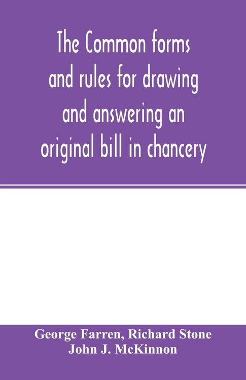Produktbild: The Common forms and rules for drawing and answering an original bill in chancery