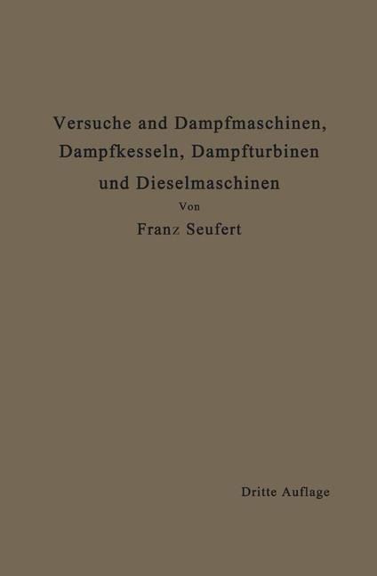 Produktbild: Anleitung zur Durchf&uuml;hrung von Versuchen an Dampfmaschinen, Dampfkesseln, Dampfturbinen und Dieselmaschinen