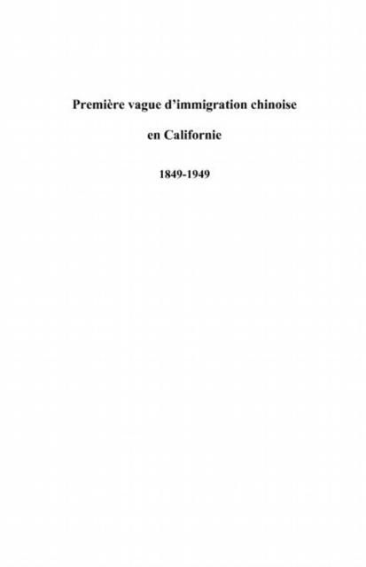 Produktbild: PremiEre vague d'immigration chinoise en californie (1849-19
