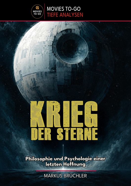 Produktbild: Krieg der Sterne - Philosophie und Psychologie einer letzten Hoffnung (Movies To-Go)