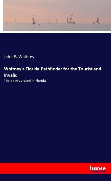 Produktbild: Whitney's Florida Pathfinder for the Tourist and Invalid