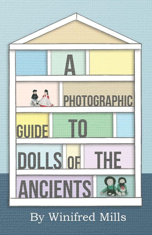 Produktbild: A Photographic Guide to Dolls of the Ancients - Egyptian, Greek, Roman and Coptic Dolls