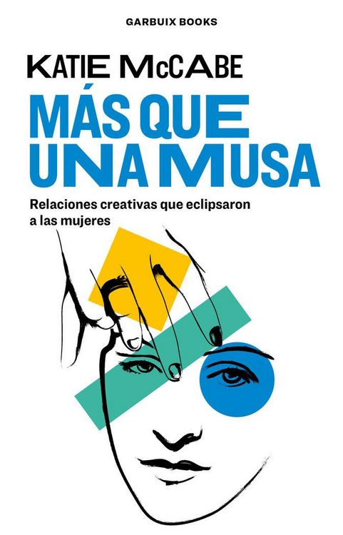 Produktbild: M&aacute;s que una musa : relaciones creativas que eclipsaron a las mujeres