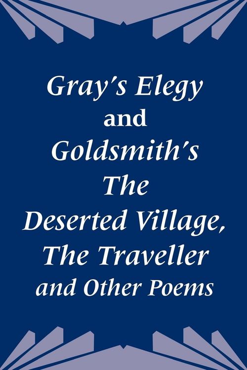 Produktbild: Gray's Elegy and Goldsmith's The Deserted Village, The Traveller and Other Poems