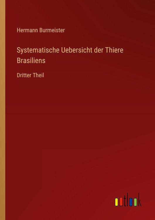 Produktbild: Systematische Uebersicht der Thiere Brasiliens