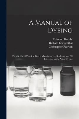 Produktbild: A Manual of Dyeing