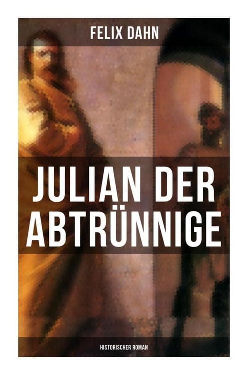 Produktbild: Julian der Abtr&uuml;nnige: Historischer Roman