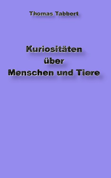 Produktbild: Kuriosit&auml;ten &uuml;ber Tiere und Menschen