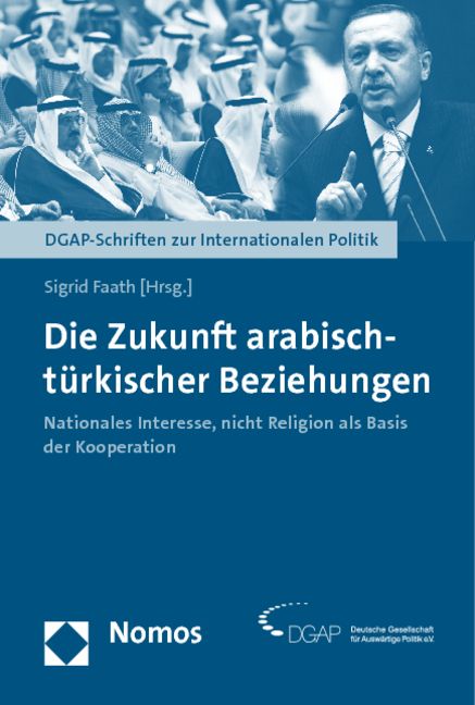 Produktbild: Die Zukunft arabisch-t&uuml;rkischer Beziehungen