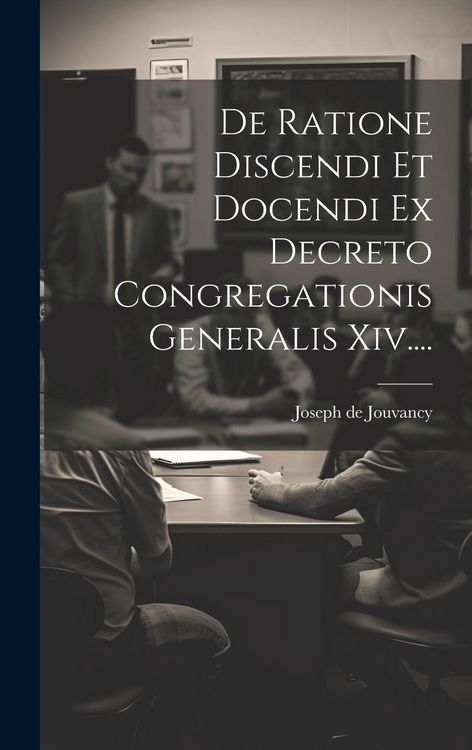 Produktbild: De Ratione Discendi Et Docendi Ex Decreto Congregationis Generalis Xiv....