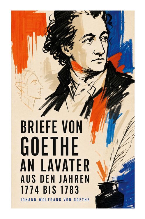 Produktbild: Briefe von Goethe an Lavater aus den Jahren 1774 bis 1783