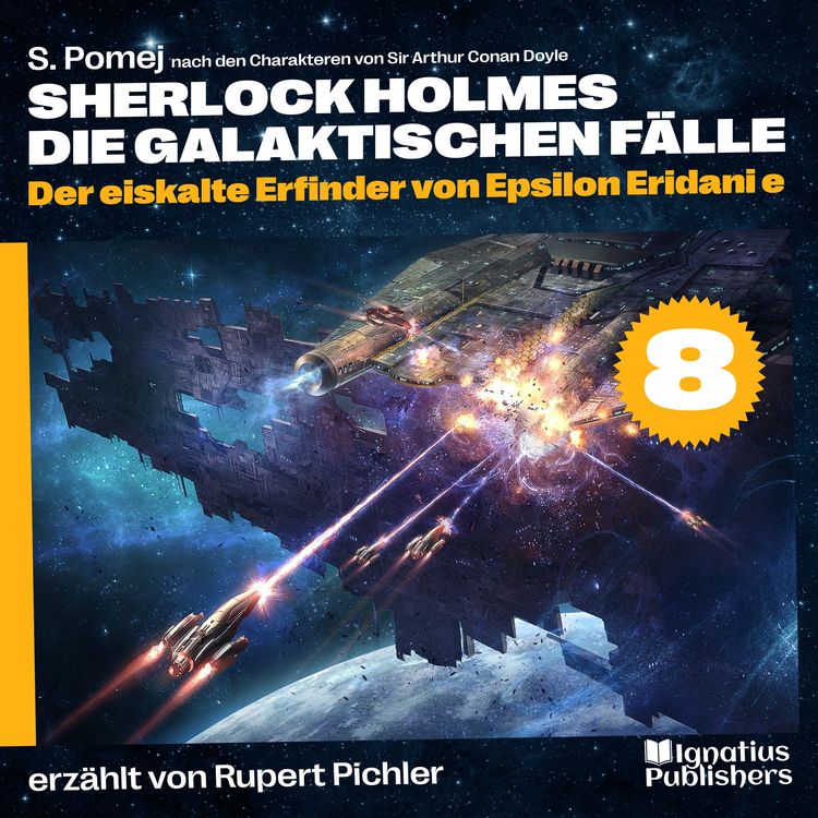Produktbild: Der eiskalte Erfinder von Epsilon Eridani e (Sherlock Holmes - Die galaktischen F&auml;lle, Folge 8)