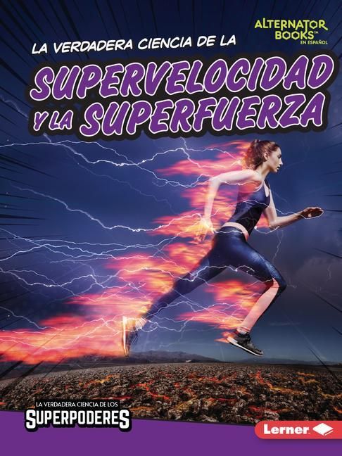 Produktbild: La Verdadera Ciencia de la Supervelocidad Y La Superfuerza (the Real Science of Superspeed and Superstrength)