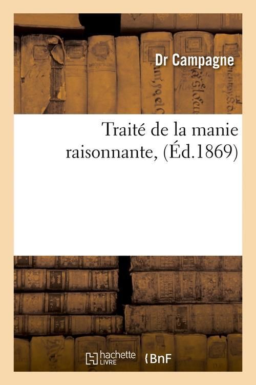 Produktbild: Trait&eacute; de la Manie Raisonnante, (&Eacute;d.1869)