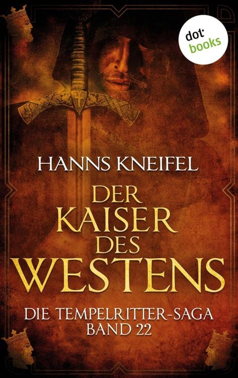 Produktbild: Die Tempelritter-Saga - Band 22: Der Kaiser des Westens