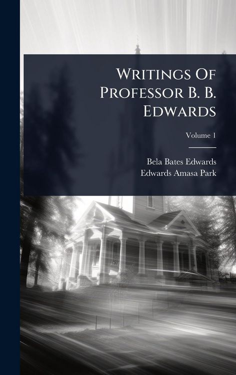 Produktbild: Writings Of Professor B. B. Edwards