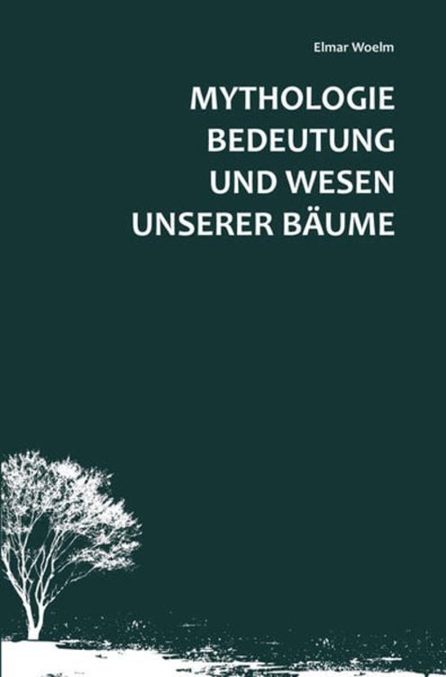 Produktbild: Mythologie, Bedeutung und Wesen unserer B&auml;ume