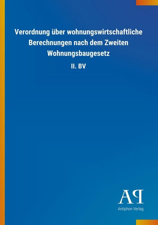 Produktbild: Verordnung &uuml;ber wohnungswirtschaftliche Berechnungen nach dem Zweiten Wohnungsbaugesetz