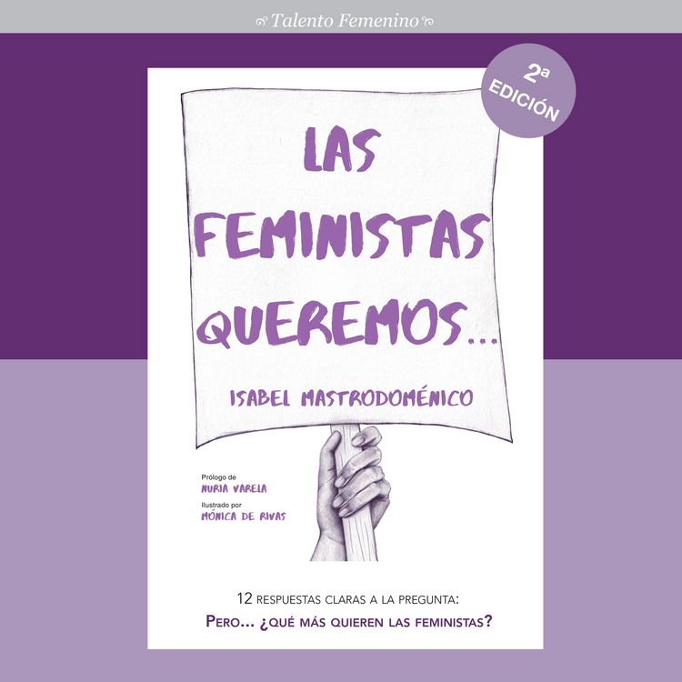 Produktbild: Las feministas queremos. 12 respuestas claras a la pregunta: Pero&hellip; &iquest;qu&eacute; m&aacute;s quieren las feministas?