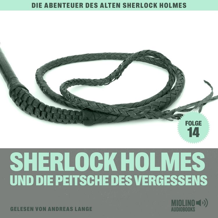 Produktbild: Sherlock Holmes und die Peitsche des Vergessens (Die Abenteuer des alten Sherlock Holmes, Folge 14)